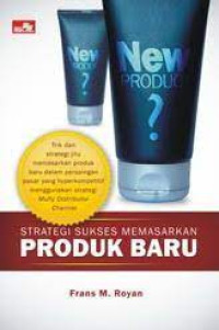 Strategi Sukses Memasarkan Produk Baru