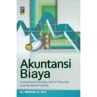 Akuntansi biaya :  conventional costing, just in time, dan activity-based costing