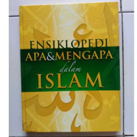 Ensiklopedi apa dan mengapa dalam islam Jilid 8