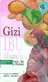 Image of Gizi ibu hamil: dari teori ke anjuran makn