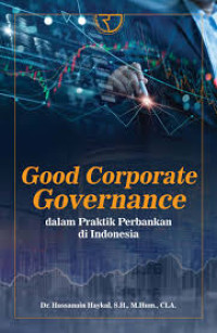 Image of Good corporate governance: dalam praktik perbankan di indonesia