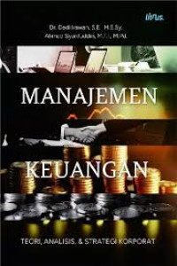 Image of Manajemen keuangan: teori, analissi dan strategi korporat
