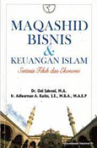Maqashid bisnis dan keuangan Islam:  sintesis fikih dan Ekonomi