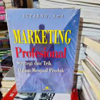 Marketing profesional : strategi dan trik dalam menjual produk