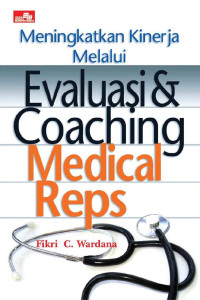Meningkatkan kinerja melalui evaluasi & coaching medical reps