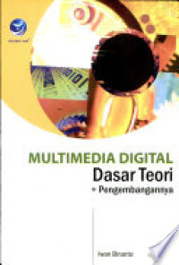 Image of Multimedia digital : dasar teori + pengembangannya