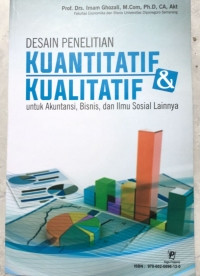 Image of Desain penelitian kuantitatif & kualitatif untuk akuntansi, bisnis, dan ilmu sosial lainnya