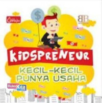 Image of Kidspreneur : Kecil-kecil punya usaha