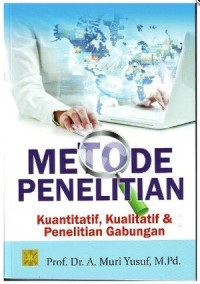 Image of Metode penelitian : kuatitaif, kualitatif dan penelitian gabungan
